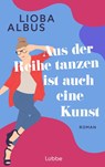 Aus der Reihe tanzen ist auch eine Kunst - Lioba Albus - 9783757700638
