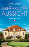 Gefährliche Aussicht - Julie Dubois - 9783757701277