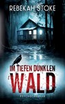 Im tiefen dunklen Wald - Rebekah Stoke - 9783757805319