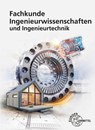 Fachkunde Ingenieurwissenschaften und Ingenieurtechnik - Joachim Schmidt ; Falko Wieneke ; Volker Kuhn ; Martin Kaulich - 9783758513848