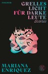 Grelles Licht für darke Leute - Mariana Enriquez - 9783758700286