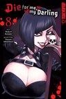 Die for me, my Darling, Band 08 - Majuro Kaname - 9783759331151