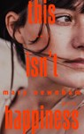 This isn't happiness - Mary Newnham - 9783759600370