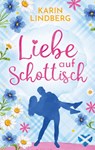 Liebe auf Schottisch - Karin Lindberg - 9783759726674