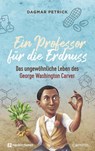 Ein Professor für die Erdnuss - Dagmar Petrick - 9783761568156