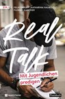 Real Talk - Mit Jugendlichen predigen - Felix Eiffler ; Katharina Haubold ; Florian Karcher - 9783761570050