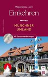 ROTHER Wanderbuch Wandern und Einkehren - Münchner Umland - Gerhard Hirtlreiter - 9783763332823