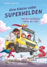 Eine Klasse voller Superhelden und der normalste Lehrer der Welt (Eine Klasse voller Superhelden, Bd. 1) - Rüdiger Bertram - 9783764152277