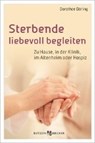 Sterbende liebevoll begleiten - DÖRING,  Dorothee - 9783766624833