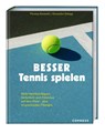 Besser Tennis spielen - Thomas Koschinski ; Alexander Schepp - 9783767913189
