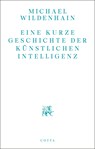 Eine kurze Geschichte der Künstlichen Intelligenz - Michael Wildenhain - 9783768198240