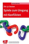 Die 50 besten Spiele zum Umgang mit Konflikten - eBook - Andrea Behnke - 9783769880601