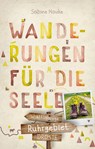 Ruhrgebiet. Wanderungen für die Seele - Sabine Hauke - 9783770020690