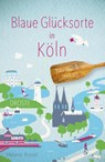 Blaue Glücksorte in Köln - Melanie Brozeit - 9783770023035