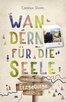 Erzgebirge. Wandern für die Seele - Carsten Storm - 9783770023202