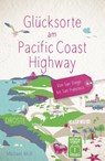 Glücksorte am Pacific Coast Highway. Von San Diego bis San Francisco - Michael Moll - 9783770026388
