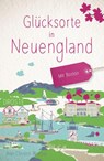 Glücksorte in Neuengland. Mit Boston - Ann-Christin Wimber - 9783770027729