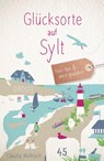 Glücksorte auf Sylt - Claudia Welkisch - 9783770028450
