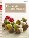 Klös, L: Filz-Minis ganz natürlich - KLÖS,  Lydia - 9783772441288