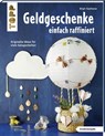 Geldgeschenke einfach raffiniert (kreativ.kompakt) - Birgit Kaufmann - 9783772443459