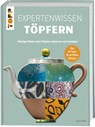 Expertenwissen Töpfern - Jacqui Atkin - 9783772475771
