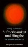 Aufmerksamkeit und Hingabe -  - 9783772516702