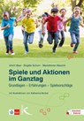 Spiele und Aktionen im Ganztag - Ulrich Baer ; Brigitte Schorn ; Marietheres Waschk - 9783772711527