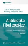 Antibiotika-Fibel 2026|27 - Isabel Kreft ; Stefanie Döring ; Wilfried Grothe ; Hanne Warnk - 9783775300285