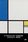 Marlow Moss (German Edition) - SABINE SCHASCHL ; STIFTUNG FÜR KONSTRUKTIVE,  konkrete und konzeptuel ; Lucy Howarth - 9783775743006