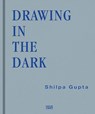 Shilpa Gupta - Shilpa Gupta ; Marie Cozette ; Sunil Khilnani ; Anushka Rajendran ; Thomas Thiel ; Wim Waelput - 9783775747219