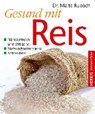 Gesund mit Reis - RUBACH,  Malte - 9783776627954