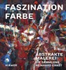 Faszination Farbe - Wiesbaden Reinhard & Sonja Ernst Stiftung - 9783777432335