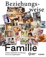 Beziehungsweise Familie - Laura Goldenbaum ; Alia Rayyan ; Stiftung Humboldt Forum Im Berliner Schloss - 9783777446776