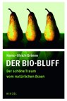 Der Bio-Bluff - Hans-Ulrich Grimm - 9783777617961