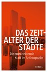 Das Zeitalter der Städte - Jörg Sommer ;  Achim Brunnengräber ;  Reinhard Loske ;  Pierre Ibisch ;  Heike Leitschuh ;  Ernst Ulrich von Weizsäcker ;  Michael Müller - 9783777630328