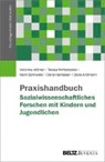 Praxishandbuch Sozialwissenschaftliches Forschen mit Kindern und Jugendlichen - WÖHRER,  Veronika ; Wintersteller, Teresa ; Schneider, Karin ; Harrasser, Doris - 9783779938347