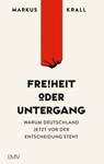 Freiheit oder Untergang - Markus Krall - 9783784483870