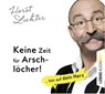 Keine Zeit für Arschlöcher!: ... hör auf dein Herz -  - 9783785755297