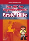 Das ABC der Jugendfeuerwehr Erste Hilfe - Philipp Junkersdorf - 9783788329495