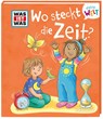 WAS IST WAS Meine Welt Band 14 Wo steckt die Zeit? - Alexandra Fabisch - 9783788643911