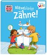 WAS IST WAS Meine Welt Band 18 Blitzeblanke Zähne! - Alexandra Fabisch - 9783788643959
