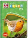 WAS IST WAS Erstes Lesen easy! Wie leben unsere Vögel? - Sonja Meierjürgen - 9783788681258