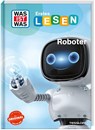 WAS IST WAS Erstes Lesen. Roboter - Waltraud Grill - 9783788681289