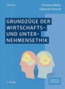 Grundzüge der Wirtschafts- und Unternehmensethik - Christian Müller ; Sebastian Panreck - 9783791066882