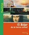13 Bilder, die du kennen solltest - Angela Wenzel - 9783791341729
