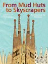 From Mud Huts to Skyscrapers - Christine Paxmann - 9783791371139
