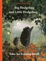 Big Hedgehog and Little Hedgehog Take An Evening Stroll - Britta Teckentrup - 9783791375199