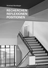 Recherchen, Reflexionen, Positionen - Winfried Nerdinger - 9783791377605