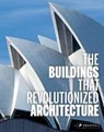 Buildings That Revolutionized Architecture - Isabel Kuhl ; Florian Heine - 9783791381268