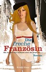 Die freche Französin - Kristel Kane - 9783798602953